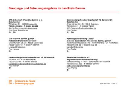 Beratungs- und Betreuungsangebote im Landkreis Barnim  DRK Uckermark West/Oberbarnim e. V. Sozialstation Wilhelmstr. 34 · 16225 Eberswalde T · F