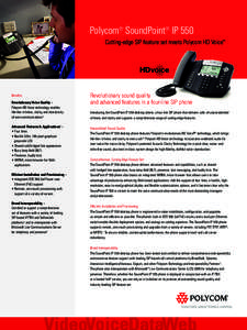 Polycom® SoundPoint® IP 550 Cutting-edge SIP feature set meets Polycom HD Voice™ Benefits Revolutionary Voice Quality – Polycom HD Voice technology enables