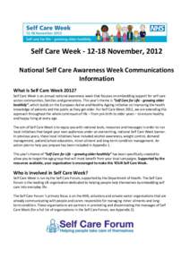 Self Care Week[removed]November, 2012 National Self Care Awareness Week Communications Information What is Self Care Week 2012? Self Care Week is an annual national awareness week that focuses on embedding support for se