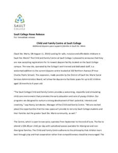 Sault College News Release For immediate release Child and Family Centre at Sault College Additional daycare space supports families in Sault Ste. Marie