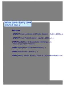 Winter 2008 – Spring 2009 Volume 9 Issue 2 Features DWRC Annual Luncheon and Poster Session – April 24, 2009 (p. 2) DWRC Annual Poster Session – April 24, 2009 (p[removed]DWRC Spotlight on Undergraduate Internships (