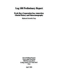 Leg 188 Preliminary Report Prydz Bay–Cooperation Sea, Antarctica: Glacial History and Paleoceanography Shipboard Scientific Party  Ocean Drilling Program