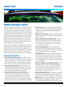 Product Sheet  Mobile for public safety Intergraph®’s Mobile for Public Safety provides law enforcement  •	Real-time Updates – Remote Content Management (RCM)