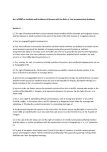 Act I of 2007 on the Entry and Residence of Persons with the Right of Free Movement and Residence  SectionThe right of residence of third-country national family members of EEA nationals and Hungarian citizens sh