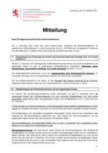 Luxemburg, den 24. Oktober[removed]Mitteilung Neue EU-Regelung betreffend die Gemeinschaftslizenz  Am 4. Dezember 2011 treten die neuen Bestimmungen betreffend die Gemeinschaftslizenz im