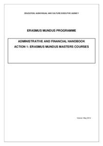 EDUCATION, AUDIOVISUAL AND CULTURE EXECUTIVE AGENCY  ERASMUS MUNDUS PROGRAMME ADMINISTRATIVE AND FINANCIAL HANDBOOK ACTION 1: ERASMUS MUNDUS MASTERS COURSES