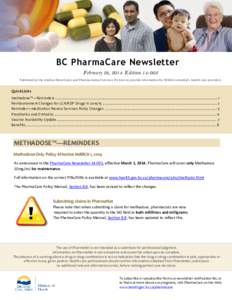 BC PharmaCare Newsletter February 28, 2014 Edition[removed]Published by the Medical Beneficiary and Pharmaceutical Services Division to provide information for British Columbia’s health care providers QuickLinks Methado