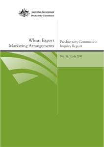 Wheat Export Marketing Arrangements Productivity Commission Inquiry Report No. 51, 1 July 2010