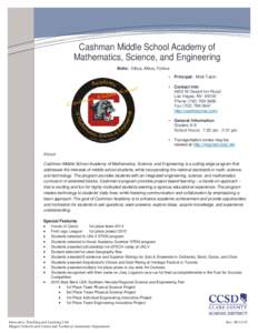 Cashman Middle School Academy of Mathematics, Science, and Engineering Motto: Citius, Altius, Fortius Principal: Misti Taton Contact Info 4622 W Desert Inn Road