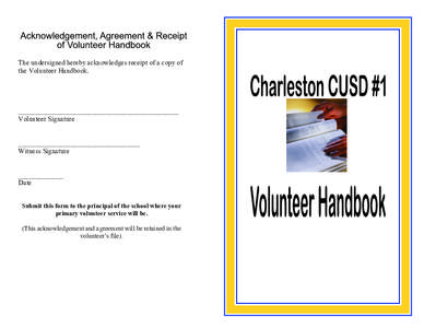 The undersigned hereby acknowledges receipt of a copy of the Volunteer Handbook. ______________________________________________ Volunteer Signature ___________________________________