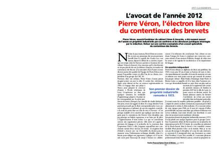 IP/IT classemenTs  l’avocat de l’année 2012 Pierre Véron, l’électron libre du contentieux des brevets