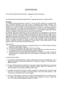 CONVENZIONE tra il Comune di Monteceneri 6802 Rivera, rappresentato dal suo Municipio e la Fondazione Marcionelli Severino 6804 Bironico, rappresentata dal suo Consiglio Direttivo; Premessa: La Fondazione Marcionelli Sev