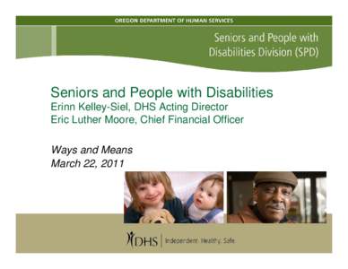 Seniors and People with Disabilities Division   James Toews, Director   February 9, 2011