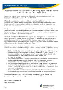 Multicultural Action Plan 2007 – 2010  Department of Local Government, Planning, Sport and Recreation Multicultural Action Plan[removed]I am proud to present the Department of Local Government, Planning, Sport and 