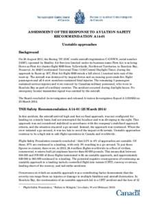 ASSESSMENT OF THE RESPONSE TO AVIATION SAFETY RECOMMENDATION A14-01 Unstable approaches Background On 20 August 2011, the Boeing 737-210C combi aircraft (registration C-GNWN, serial number 21067), operated by Bradley Air