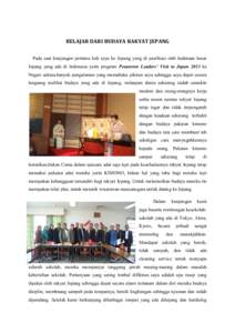 BELAJAR DARI BUDAYA RAKYAT JEPANG Pada saat kunjungan pertama kali saya ke Jepang yang di pasilitasi oleh kedutaan besar Jepang yang ada di Indonesia yaitu program Pesantren Leaders’ Visit to Japan 2013 ke Negeri sakur