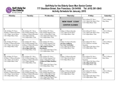 Self-Help for the Elderly Geen Mun Senior Center 777 Stockton Street, San Francisco, CA[removed]Tel: ([removed]Activity Schedule for January, 2015 Monday  Tuesday