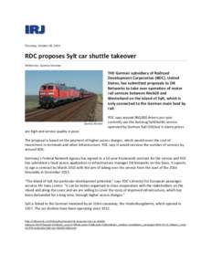 Thursday, October 09, 2014  RDC proposes Sylt car shuttle takeover Written by Quintus Vosman  THE German subsidiary of Railroad