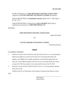 File #[removed]IN THE MATTER between FORT PROVIDENCE HOUSING ASSOCIATION, Applicant, and WAYNE SABOURIN AND JOLENE LACORNE, Respondents; AND IN THE MATTER of the Residential Tenancies Act R.S.N.W.T. 1988, Chapter R-5 (t