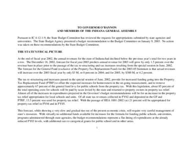 TO GOVERNOR O’BANNON AND MEMBERS OF THE INDIANA GENERAL ASSEMBLY Pursuant to IC[removed], the State Budget Committee has reviewed the requests for appropriations submitted by state agencies and universities. The State 