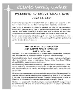 CCUMC Weekly Update WELCOME TO CHE VY CHASE UMC JUNE 15, 2014 Thank you for joining us for worship today! We are so glad you are here with us. We hope you feel welcome and find the worship experience meaningful and relev