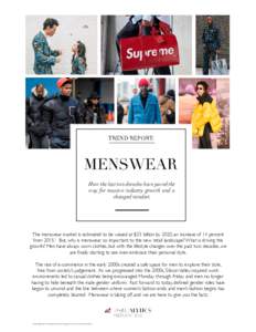 TREND REPORT:  MENSWEAR How the last two decades have paved the way for massive industry growth and a changed mindset.