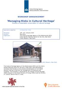 WORKSHOP ANNOUNCEMENT  ‘Managing Risks in Cultural Heritage’ Towards a sustainable conservation of cultural heritage  Application deadline: