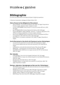 Bibliographie Ces livres sont disponibles à la boutique du Musée. Il s’agit de propositions. L’Aventure humanitaire, catalogue du Musée, Infolio, 2013 Henry Dunant et les délégués du Mouvement. −