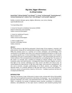 Big data, bigger dilemmas: A critical review Hamid Ekbia1, Michael Mattioli2, Inna Kouper1,3, G. Arave1, Ali Ghazinejad1, Timothy Bowman1, Venkata Ratandeep Suri1, Andrew Tsou1, Scott Weingart1, and Cassidy R. Sugimoto*1