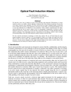 Optical Fault Induction Attacks Sergei Skorobogatov, Ross Anderson University of Cambridge, Computer Laboratory (sps32,rja14)@cl.cam.ac.uk  Abstract