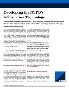 Developing the NYPD’s Information Technology “The democratization of data has become the central theme of the NYPD’s technology planning and future: the concept of placing information, real-time analysis, and intel