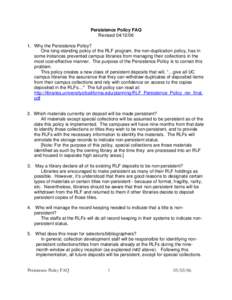 Persistence Policy FAQ Revised[removed]Why the Persistence Policy? One long-standing policy of the RLF program, the non-duplication policy, has in some instances prevented campus libraries from managing their collect