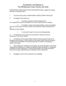 Constitution and Bylaws of The Whitehorse Cross Country Ski Club WHITEHORSE CROSS COUNTRY SKI CLUB CONSTITUTION (copied from original document in December[removed].