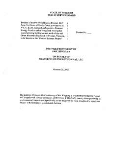 STATE OF VERMONT PUBLIC SERVICE BOARD Petition of Beaver Wood Energy Pownal, LLC for a Certificate of Public Good, pursuant to 30 V.S.A. § 248, to install and operate a Biomass Energy Facility and an integrated wood pel