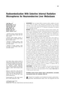 921  Radioembolization With Selective Internal Radiation Microspheres for Neuroendocrine Liver Metastases Julie King, MPH1 Richard Quinn, MB, BSc2