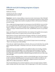 Officials tout job-training program at Jaypro By Lee Howard Publication: The Day Published[removed]:00 AM Updated[removed]:42 PM Waterford - State Sen. Andrea Stillman, Connecticut Labor Commissioner Glenn Mars