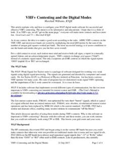 VHF+ Contesting and the Digital Modes Marshall Williams, K5QE This article explains why and how to configure your WSJT digital mode software for successful and effective VHF+ contesting. The intent is to be informative a