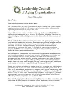 Debra B. Whitman, Chair July 18th, 2014 Dear Chairman Harkin and Ranking Member Moran: The Leadership Council of Aging Organizations (LCAO) is a coalition of 69 national nonprofit organizations concerned with the well-be