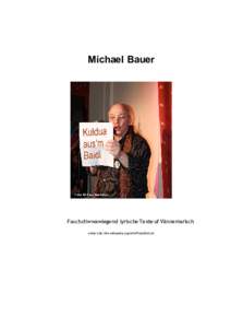 Michael Bauer  Faschd iwwawiegend lyrische Texte uf Vännemarisch siehe http://de.wikipedia.org/wiki/Kurpfälzisch  elktroBuch im Eigenbau Viernheim 2010