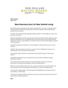MEDIA RELEASE April 9, 2013 New laboratory boss for New Zealand racing Rob Howitt has been appointed the New Zealand racing industry’s top scientist, replacing the longserving Geoff Beresford as Official Racing Analyst