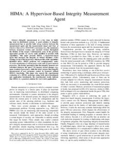 HIMA: A Hypervisor-Based Integrity Measurement Agent Ahmed M. Azab, Peng Ning, Emre C. Sezer North Carolina State University {amazab, pning, ecsezer}@ncsu.edu