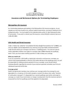 Insurance and Retirement Options for Terminating Employees  Metropolitan Life Insurance As a terminating employee participating in the Metropolitan Life Insurance program, at your request you may have issued to you, with