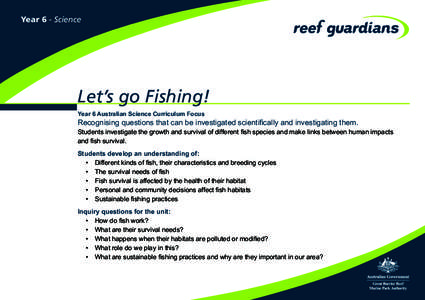 Year 6 - Science  Let’s go Fishing! Year 6 Australian Science Curriculum Focus  Recognising questions that can be investigated scientifically and investigating them.