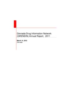 Grenada Drug Information Network (GRENDIN) Annual Report, 2011 March 14, 2012 Grenada  Table of Contents