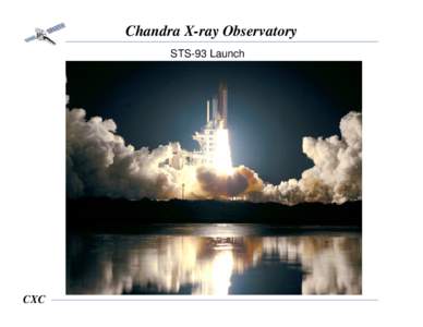 Chandra X-ray Observatory STS-93 Launch CXC  