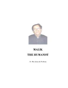 MALIK THE HUMANIST Dr. Mir Jahan Ali Prodhani MALIK THE HUMANIST