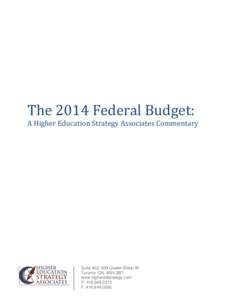 The 2014 Federal Budget: A Higher Education Strategy Associates Commentary Suite 402, 639 Queen Street W. Toronto, ON M5V 2B7 www.higheredstrategy.com