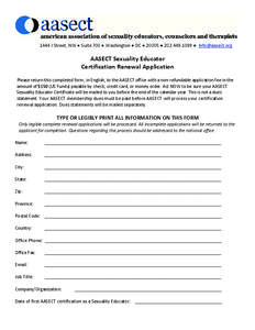            1444 I Street, NW ● Suite 700 ● Washington ● DC ● 20005 ● [removed] ●  [removed] AASECT Sexuality Educator Certification Renewal Application
