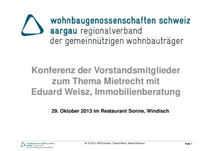 Konferenz der Vorstandsmitglieder zum Thema Mietrecht mit Eduard Weisz, Immobilienberatung 29. Oktober 2013 im Restaurant Sonne, Windisch, WBG Schweiz, Eduard Weisz, Adrian Rehmann