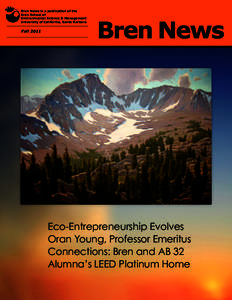 Bren News is a publication of the Bren School of Environmental Science & Management University of California, Santa Barbara  Fall 2011